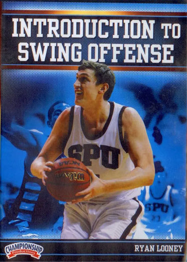 Introduction To Swing Offense by Ryan Looney Instructional Basketball Coaching Video